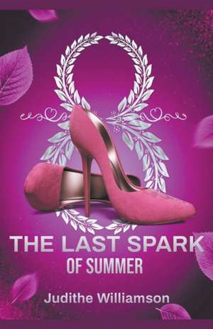 The last Spark of Summer de Judithe Williamson