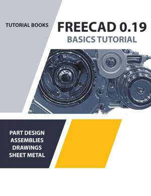 FreeCAD 0.19 Basics Tutorial de Tutorial Books