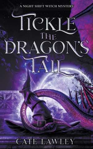 Tickle the Dragon's Tail de Cate Lawley