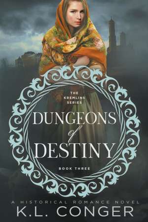 Dungeons of Destiny de K. L. Conger