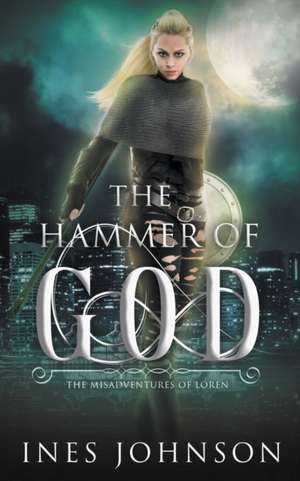 Hammer of God de Ines Johnson