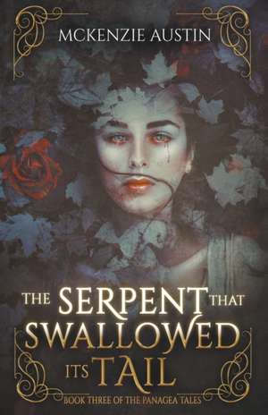 The Serpent That Swallowed Its Tail de McKenzie Austin