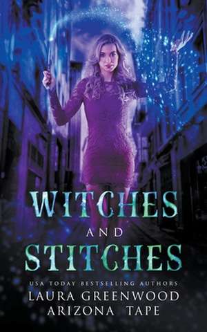 Witches and Stitches de Laura Greenwood