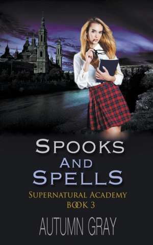 Spooks & Spells de Autumn Gray