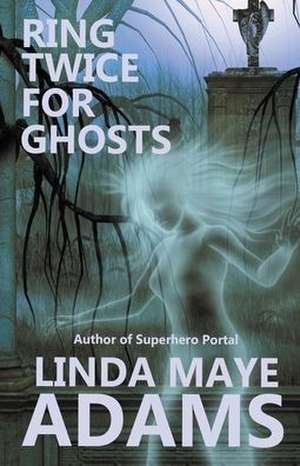 Ring Twice for Ghosts de Linda Maye Adams