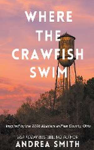 Where the Crawfish Swim de Andrea Smith