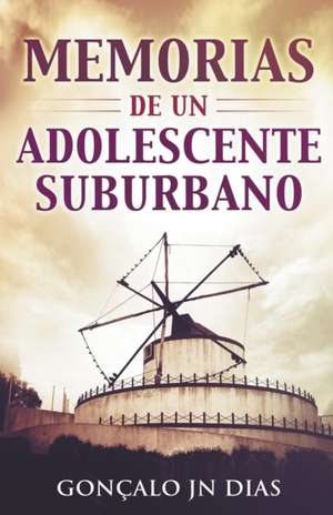 Memorias de un Adolescente Suburbano de Gonçalo Jn Dias