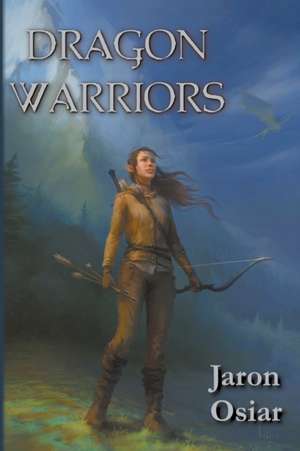 Dragon Warriors de Jaron Osiar