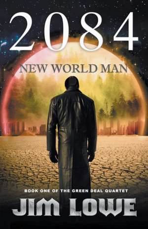 2084 - New World Man de Jim Lowe