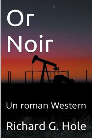 Or Noir de Richard G. Hole