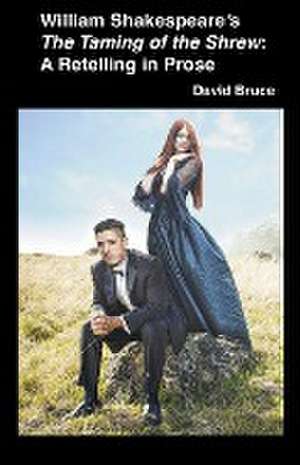 William Shakespeare's The Taming of the Shrew de David Bruce