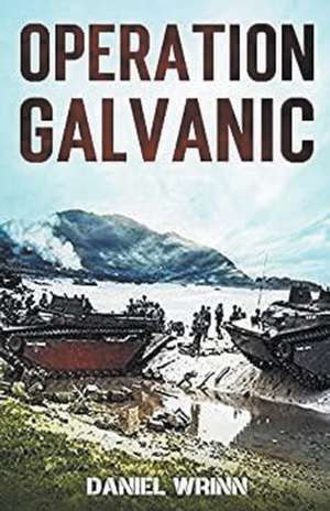 Operation Galvanic de Daniel Wrinn