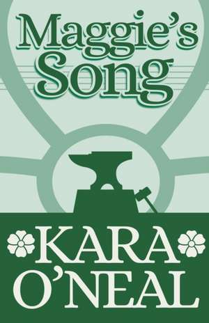 Maggie's Song de Kara O'Neal