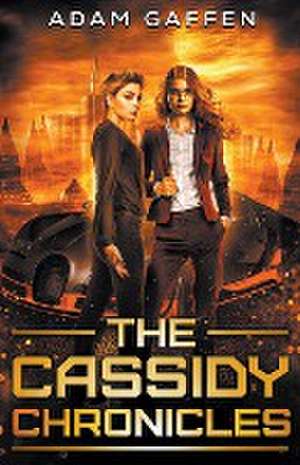 The Cassidy Chronicles de Adam Gaffen