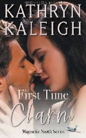 First Time Charm de Kathryn Kaleigh