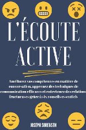 L'écoute active de Joseph Sorensen