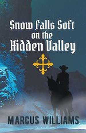 Snow Falls Soft on the Hidden Valley de Marcus Williams