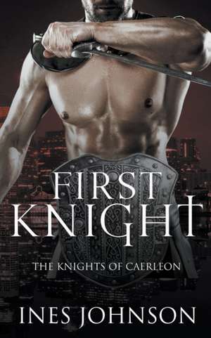 First Knight de Ines Johnson