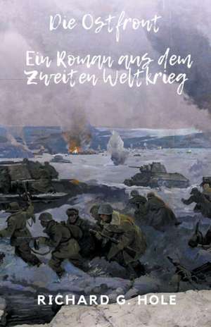 Die Ostfront de Richard G. Hole