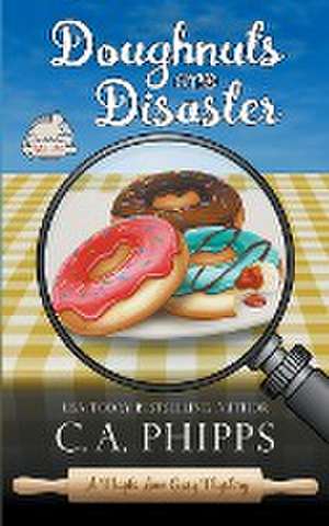 Doughnuts and Disaster de C. A. Phipps