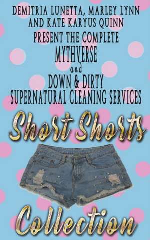 Down & Dirty and Mythverse Short Shorts Collection de Kate Quinn