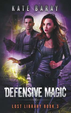 Defensive Magic de Kate Baray
