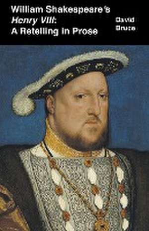 William Shakespeare's Henry VIII de David Bruce