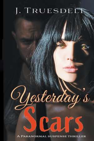 Yesterday's Scars de J. Truesdell