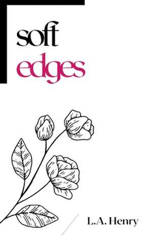 Soft Edges de L. A. Henry