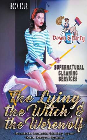 The Lying, the Witch, and the Werewolf de Demitria Lunetta