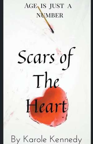 Scars of the Heart de Karole Kennedy