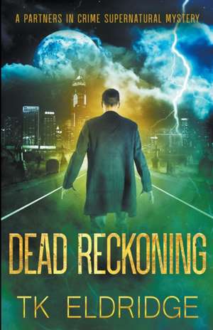 Dead Reckoning de T. K. Eldridge