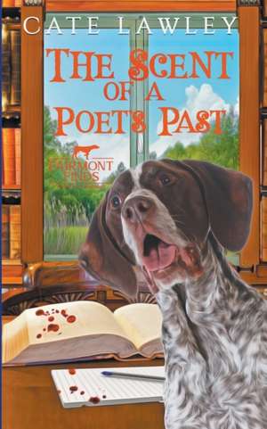 The Scent of a Poet's Past de Cate Lawley