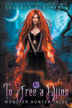 To Free A Djinn de Shannon McRoberts