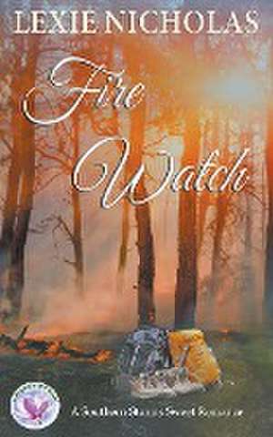 Fire Watch de Lexie Nicholas