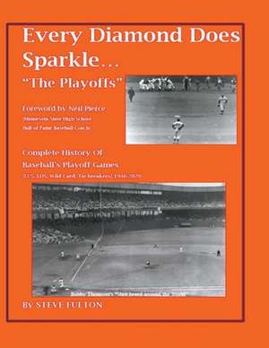 Every Diamond Does Sparkle..."The Playoffs" de Steve Fulton