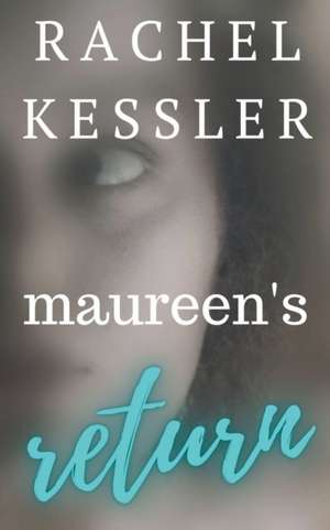 Maureen's Return de Rachel Kessler