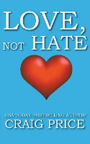 Love not Hate de Craig Price