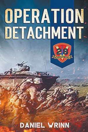 Operation Detachment de Daniel Wrinn