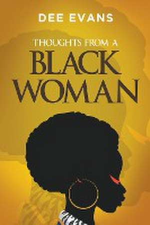 Thoughts from a Black Woman de Dee Evans