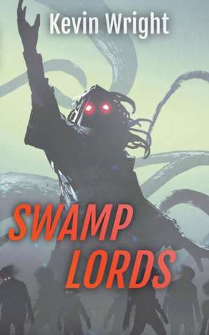 Swamp Lords de Kevin Wright