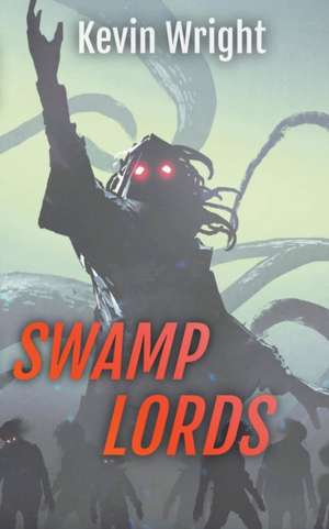 Wright, K: Swamp Lords