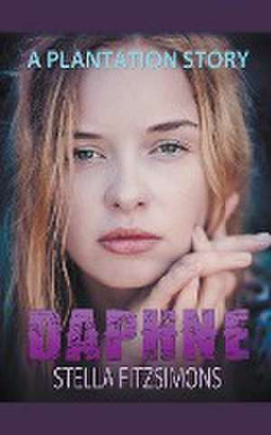 Daphne: A Plantation Story de Stella Fitzsimons