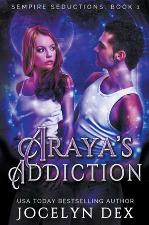 Araya's Addiction de Jocelyn Dex