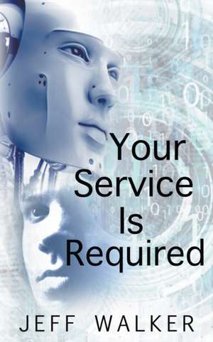 Your Service Is Required de Jeff Walker