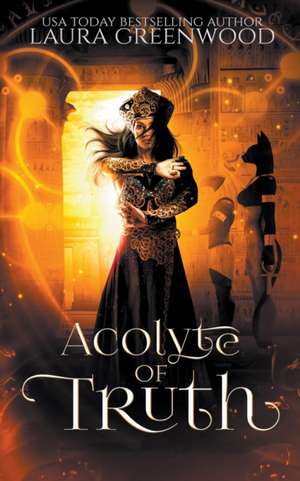 Acolyte Of Truth de Laura Greenwood