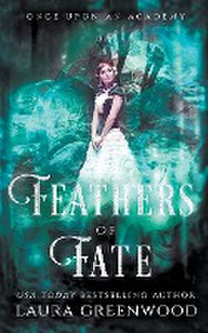 Feathers Of Fate de Laura Greenwood