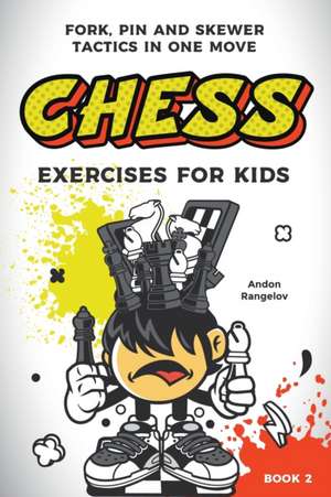 Chess Exercises for Kids de Andon Rangelov