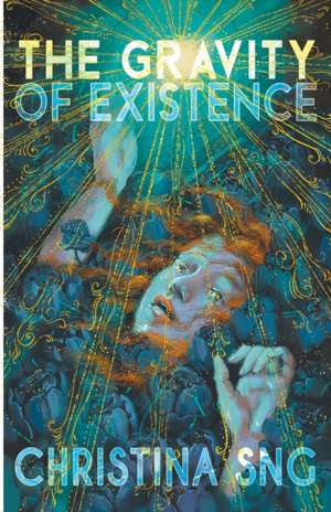 The Gravity of Existence de Christina Sng