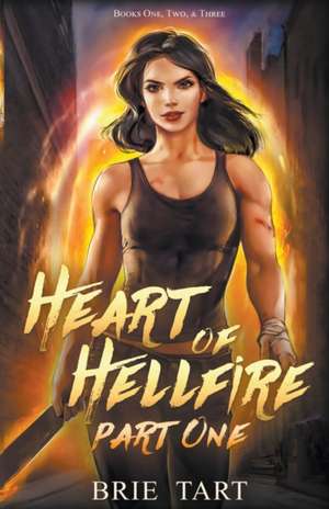 Heart of Hellfire Part One de Brie Tart